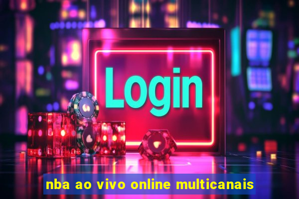 nba ao vivo online multicanais